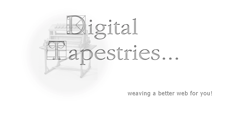 Welcome to Digital Tapestries - bringing you a better web!